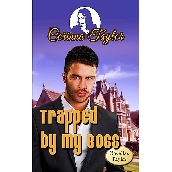 Trapped by my Boss, Corinna Taylor