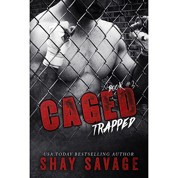 Trapped (Caged, #2) / Caged, Shay Savage