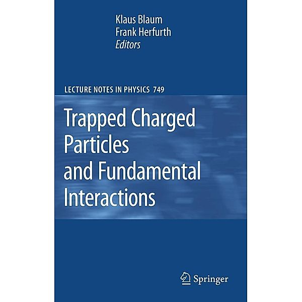 Trapped Charged Particles and Fundamental Interactions