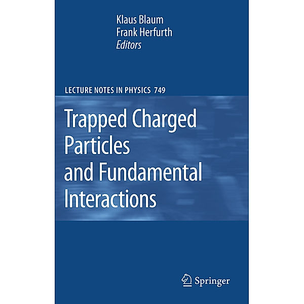 Trapped Charged Particles and Fundamental Interactions