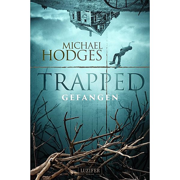 TRAPPED - GEFANGEN, Michael Hodges