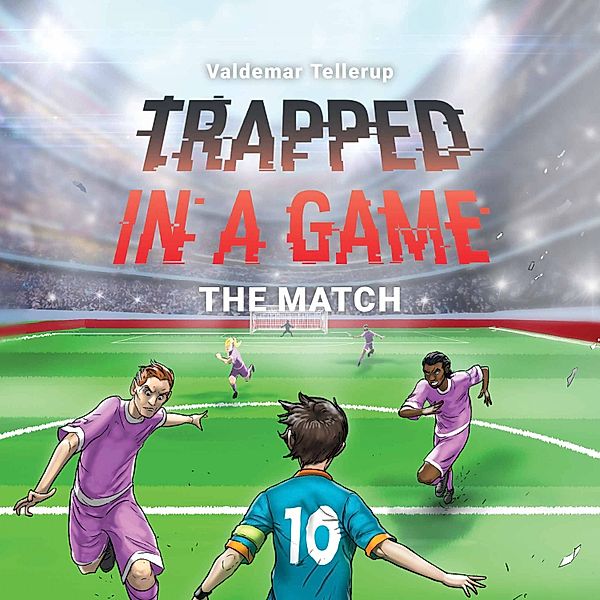 Trapped in a Game - 5 - Trapped in a Game #5: The Match, Valdemar Tellerup