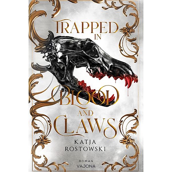 Trapped In Blood And Claws / Trapped-Reihe Bd.2, Katja Rostowski