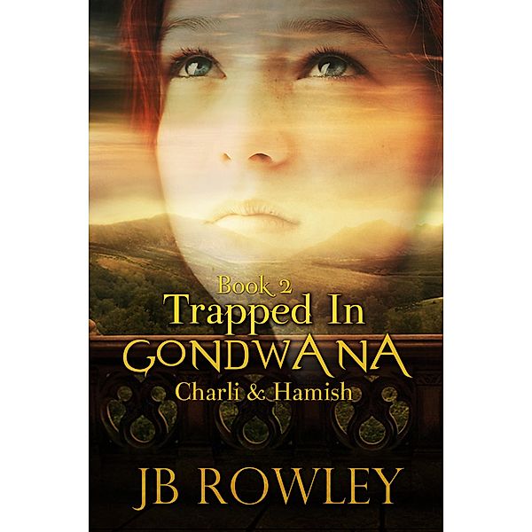 Trapped in Gondwana: Charlie & Hamish / Trapped in Gondwana, Jb Rowley