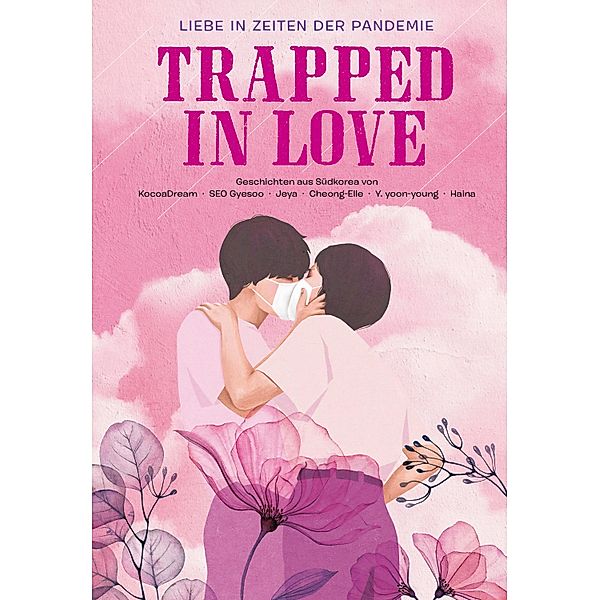 Trapped in Love - Liebe in Zeiten der Pandemie, KocoaDream, Yoon-yo Yang, El Jeong, Seo Gyesoo, Heyna, Jeya