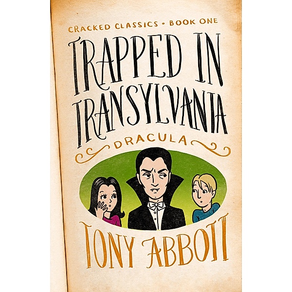 Trapped in Transylvania / Cracked Classics, Tony Abbott