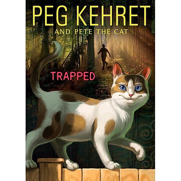 Trapped! / Pete the Cat Bd.3, Peg Kehret, Pete The Cat