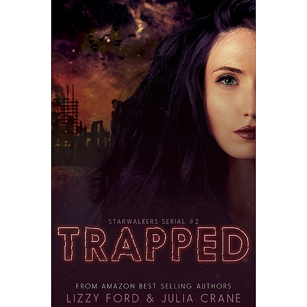 Trapped (Starwalkers Serial, #2), Lizzy Ford, Julia Crane