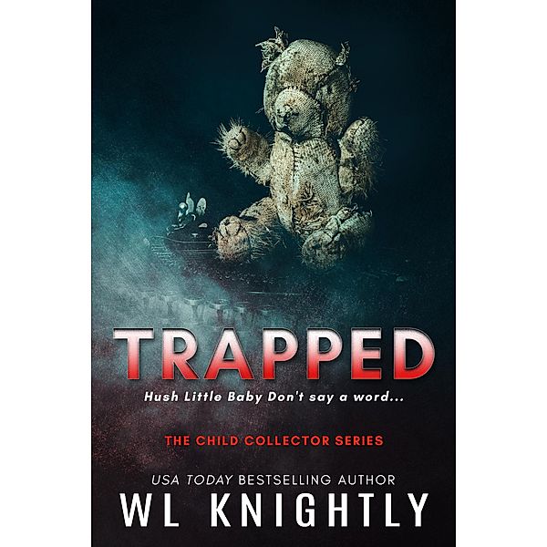 Trapped (The Child Collector Series, #2) / The Child Collector Series, Wl Knightly