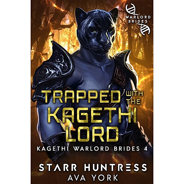Trapped with the Kagethi Lord (Kagethi Warlord Brides, #4) / Kagethi Warlord Brides, Ava York