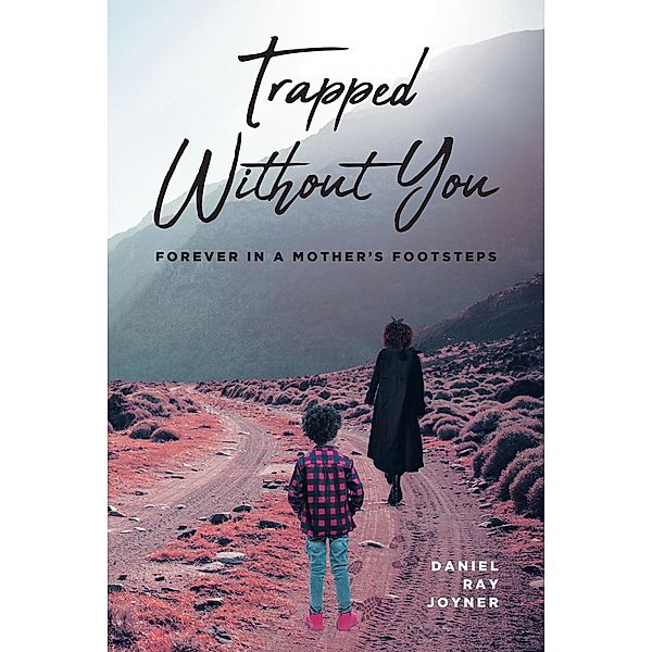 Trapped Without You, Daniel Ray Joyner