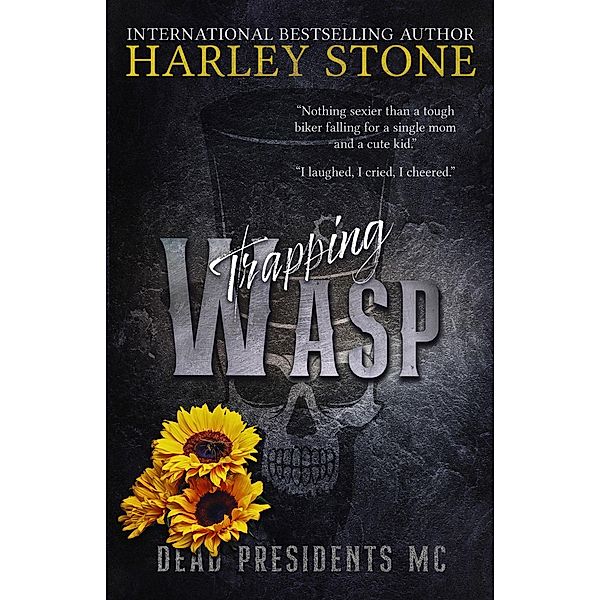 Trapping Wasp (Dead Presidents MC, #3) / Dead Presidents MC, Harley Stone