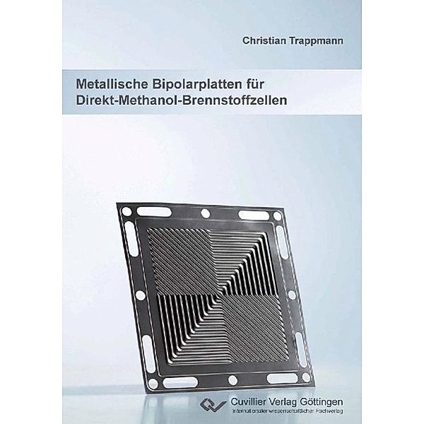 Trappmann, C: Metallische Bipolarplatten für Direkt-Methanol, Christian Trappmann