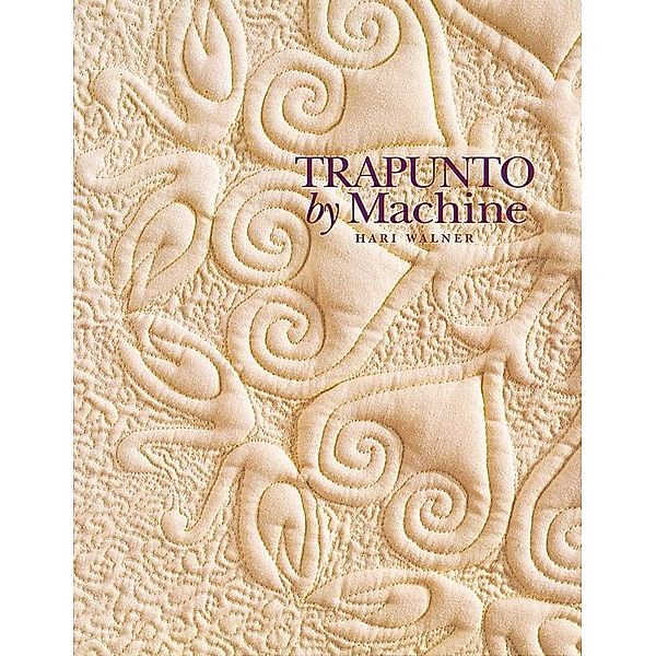Trapunto By Machine, Hari Walner