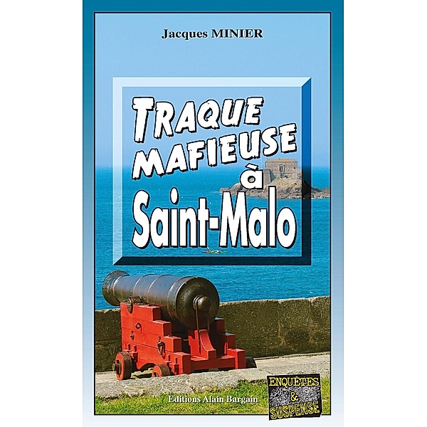 Traque mafieuse à Saint-Malo, Jacques Minier