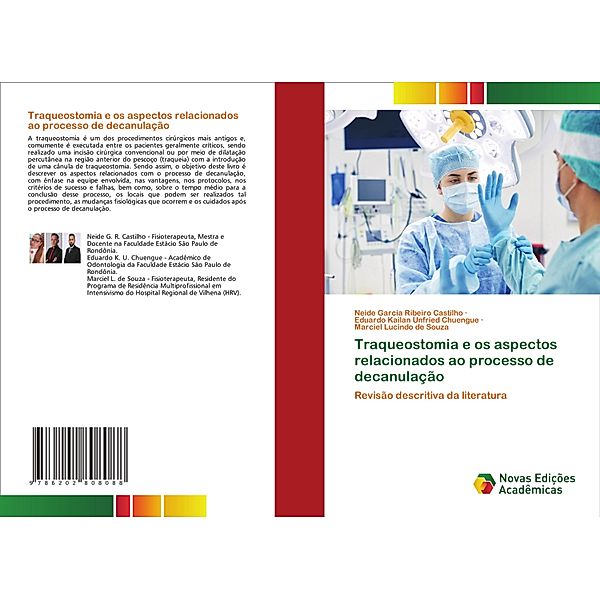 Traqueostomia e os aspectos relacionados ao processo de decanulação, Neide Garcia Ribeiro Castilho, Eduardo Kailan Unfried Chuengue, Marciel Lucindo de Souza