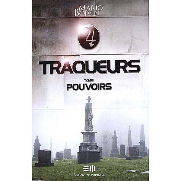 Traqueurs 01 : Pouvoirs, Mario Boivin