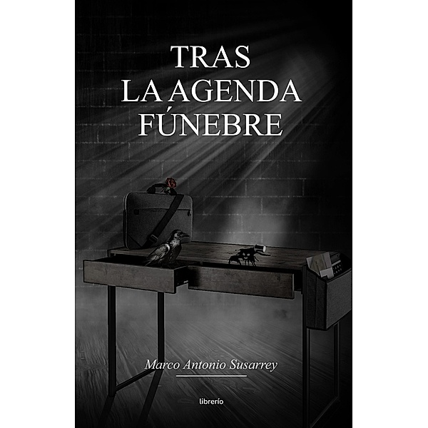 Tras la agenda Fúnebre, Marco Antonio Susarrey, Librerío Editores