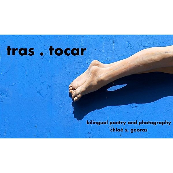 tras . tocar, Chloé S. Georas