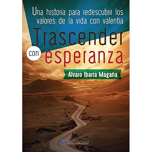 Trascender con esperanza, Alvaro Ibarra Magana