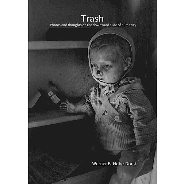 Trash, Werner Hohe-Dorst