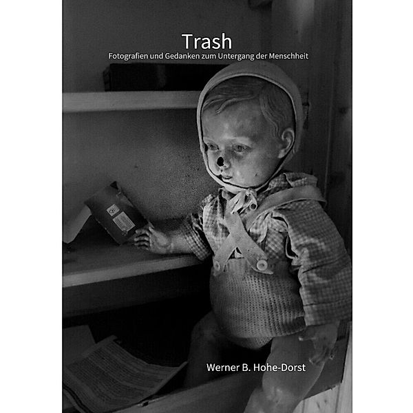 Trash, Werner Hohe-Dorst