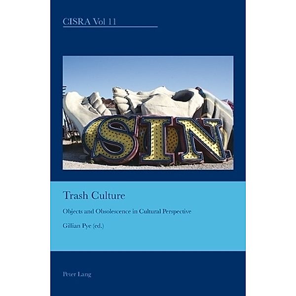 Trash Culture / Cultural Interactions: Studies in the Relationship between the Arts Bd.11
