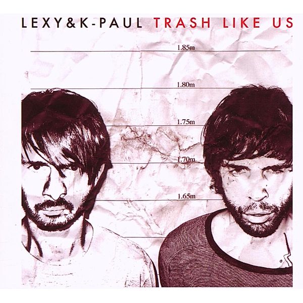 Trash Like Us (Limited Edition), Lexy & K-Paul