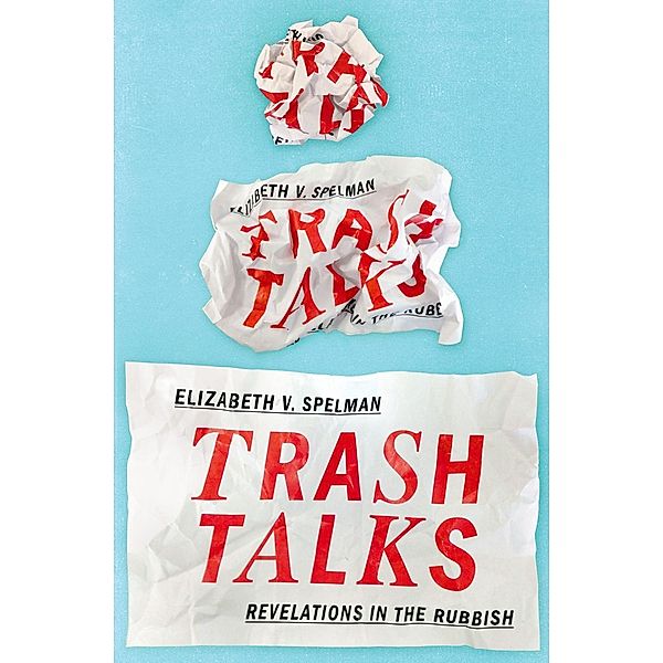 Trash Talks, Elizabeth V. Spelman