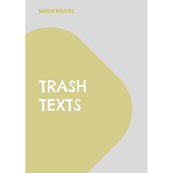 trash texts, Marion Wolters