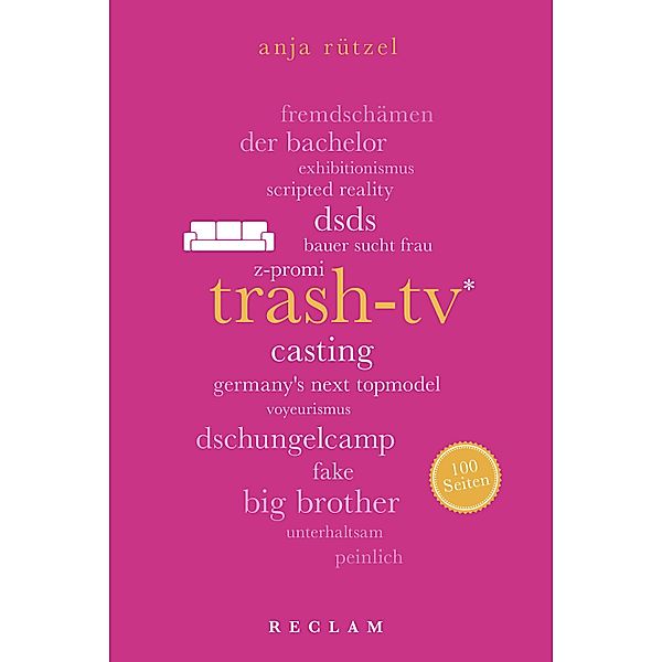 Trash-TV. 100 Seiten / Reclam 100 Seiten, Anja Rützel