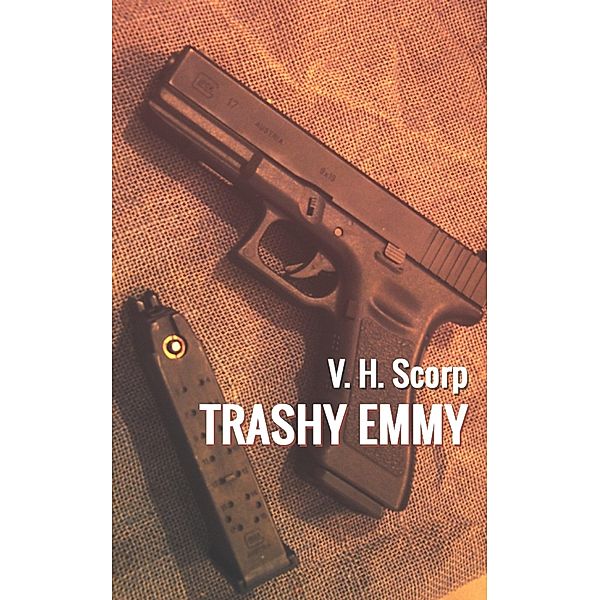 Trashy Emmy / Librinova, Scorp V. H. Scorp