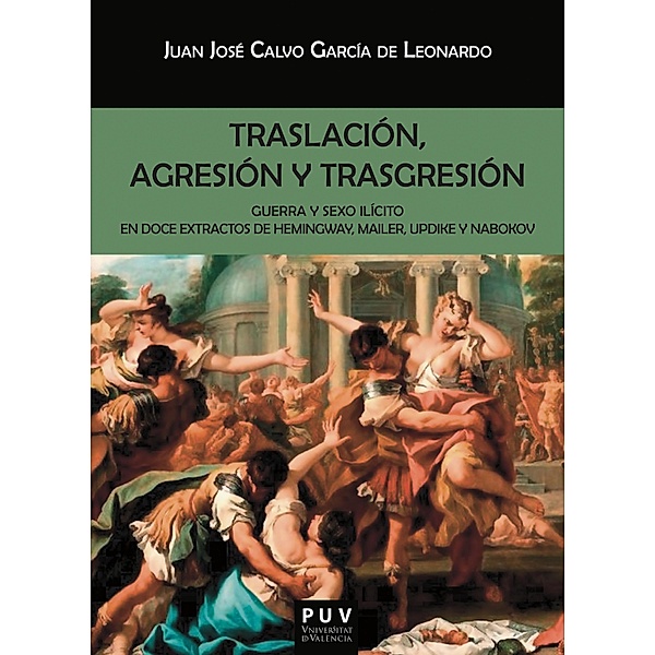 Traslación, agresión y trasgresión / Biblioteca Javier Coy d'Estudis Nord-Americans Bd.126, Juan José Calvo García de Leonardo