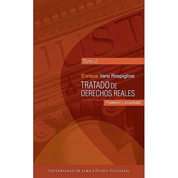 Tratado de derechos reales (Tomo 2), Enrique Varsi Rospigliosi