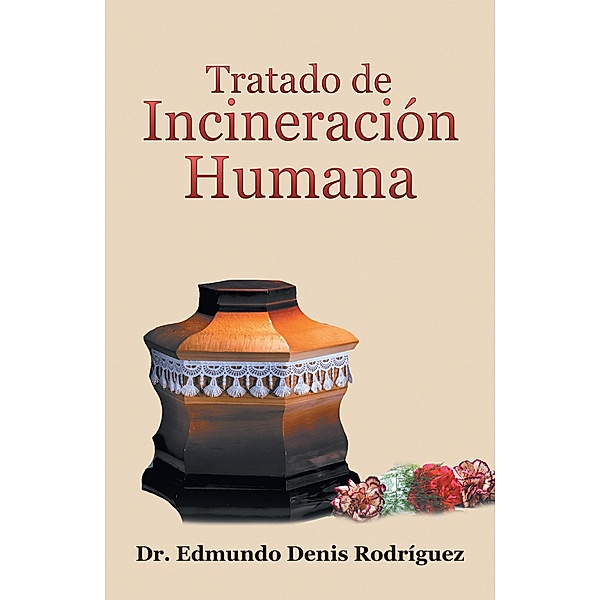 Tratado De Incineración Humana, Edmundo Rodríguez Denis