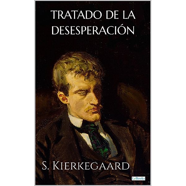 TRATADO DE LA DESESPERACIÓN, Soren Kierkegaard