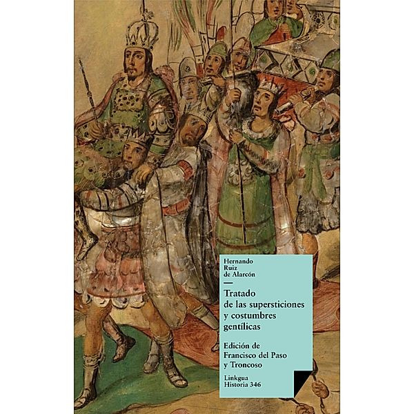 Tratado de las supersticiones y costumbres gentílicas / Historia Bd.346, Hernando Ruiz de Alarcón