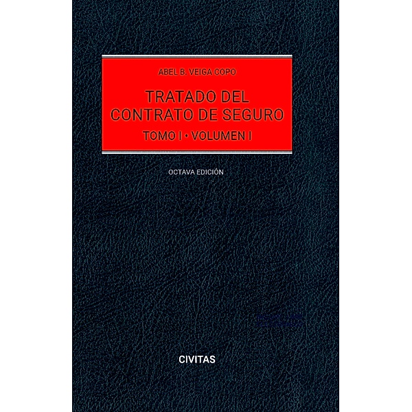 Tratado del Contrato de Seguro (Tomo I), Abel B. Veiga Copo