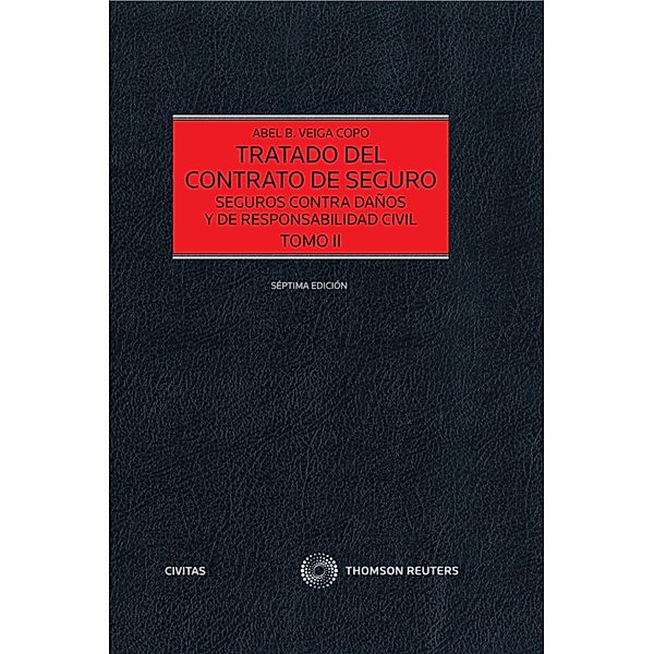 Tratado del Contrato de Seguro (Tomo II) / Estudios y Comentarios de Civitas, Abel B. Veiga Copo