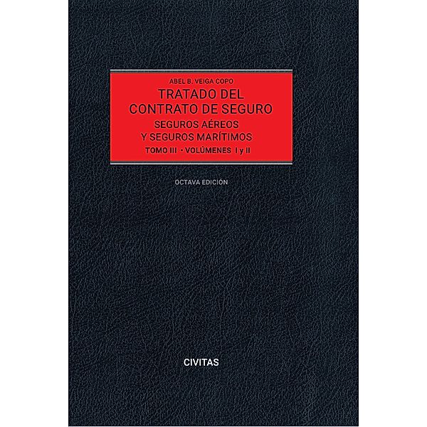 Tratado del Contrato de Seguro (Tomo III) / Estudios y Comentarios de Civitas, Abel B. Veiga Copo