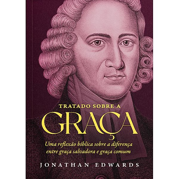 Tratado Sobre a Graça, Jonathan Edwards