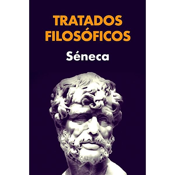 Tratados Filosóficos, Séneca