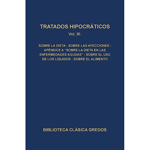 Tratados hipocráticos III / Biblioteca Clásica Gredos Bd.91, Varios Autores