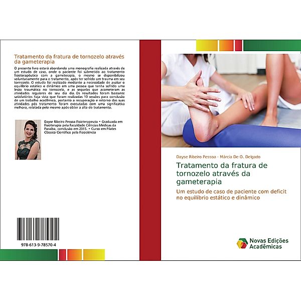 Tratamento da fratura de tornozelo através da gameterapia, Dayse Ribeiro Pessoa, Márcia De O. Delgado