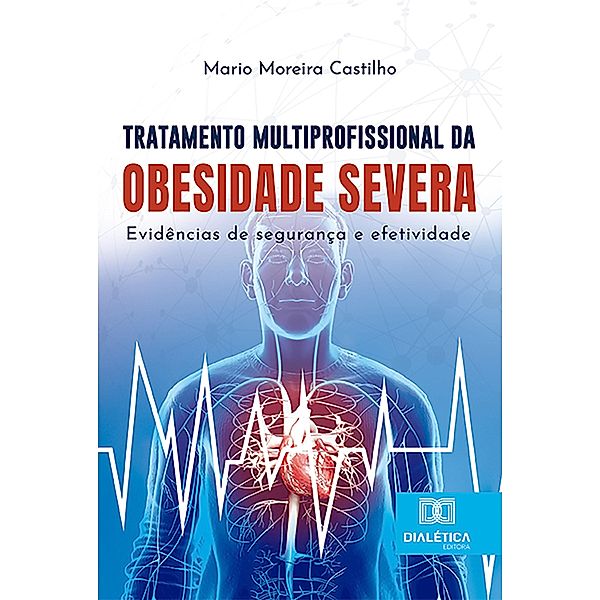 Tratamento Multiprofissional da Obesidade Severa, Mario Moreira Castilho