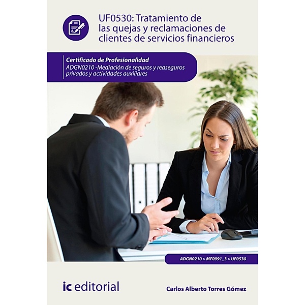 Tratamiento de las quejas y reclamaciones de clientes de servicios financieros. ADGN0210, Carlos Alberto Torres Gómez