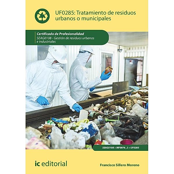 Tratamiento de residuos urbanos o municipales. SEAG0108, Francisco Sillero Moreno