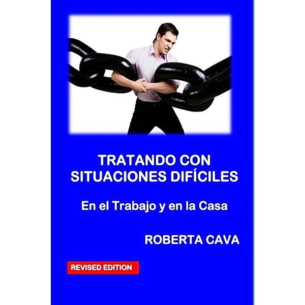 Tratando con Situaciones Dificiles: En el Trabajo y en la Casa, Roberta Cava