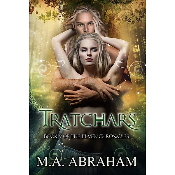 Tratchars (The Elven Chronicles, #16) / The Elven Chronicles, M. A. Abraham