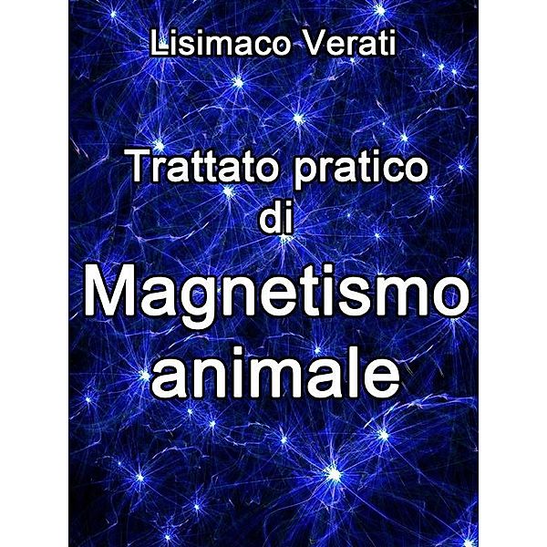 Trattato pratico di Magnetismo animale, Lisimaco Verati